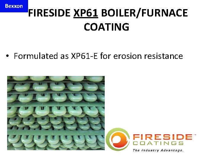 FIRESIDE XP 61 BOILER/FURNACE COATING • Formulated as XP 61 -E for erosion resistance