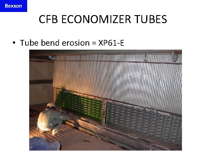 CFB ECONOMIZER TUBES • Tube bend erosion = XP 61 -E 