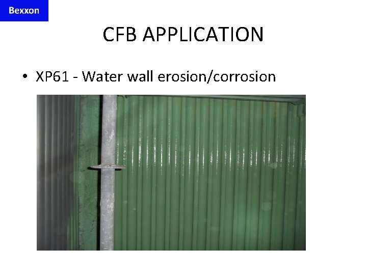 CFB APPLICATION • XP 61 - Water wall erosion/corrosion 