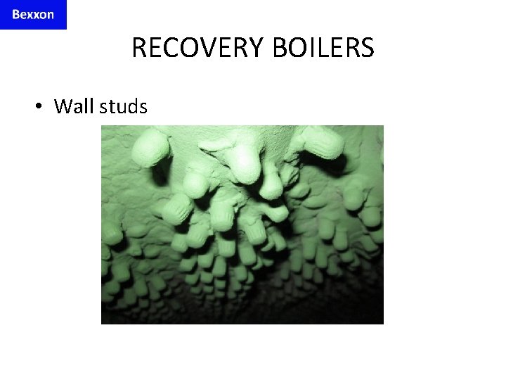 RECOVERY BOILERS • Wall studs 