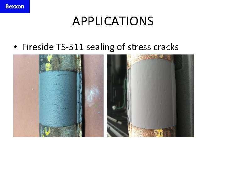APPLICATIONS • Fireside TS-511 sealing of stress cracks 