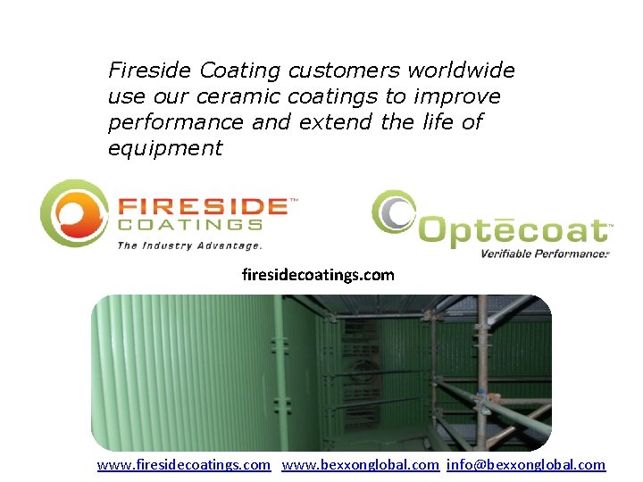 Fireside Coating customers worldwide use our ceramic coatings to improve performance and extend the