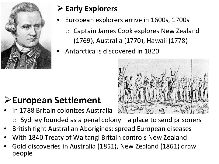 Ø Early Explorers • European explorers arrive in 1600 s, 1700 s o Captain