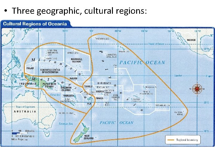  • Three geographic, cultural regions: 