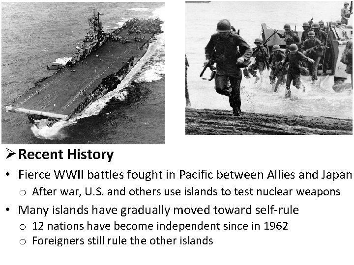 Ø Recent History • Fierce WWII battles fought in Pacific between Allies and Japan
