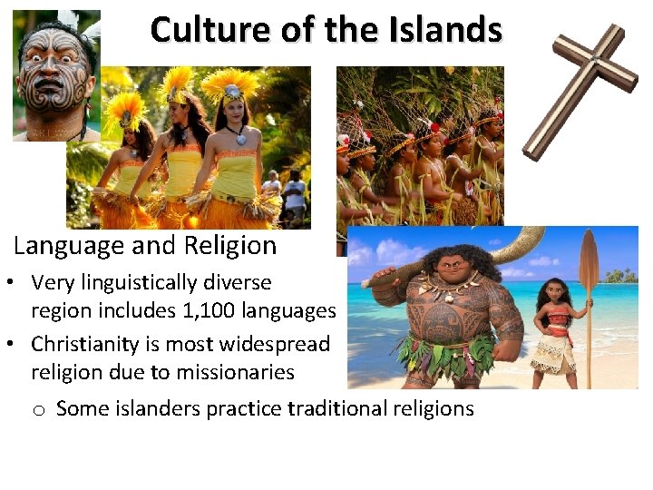 Culture of the Islands Language and Religion • Very linguistically diverse region includes 1,