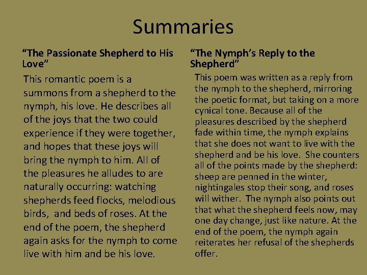 Summaries “The Passionate Shepherd to His Love” This romantic poem is a summons from
