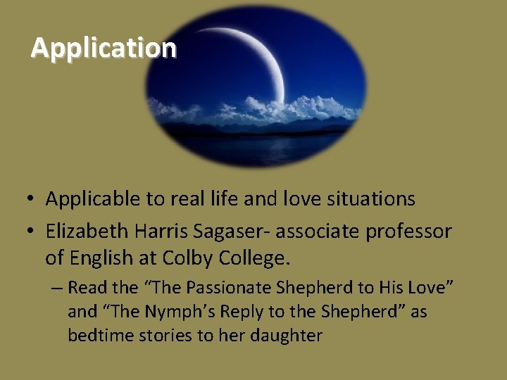 Application • Applicable to real life and love situations • Elizabeth Harris Sagaser- associate