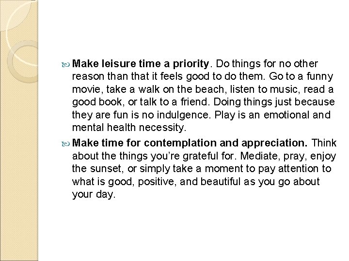  Make leisure time a priority. Do things for no other reason that it