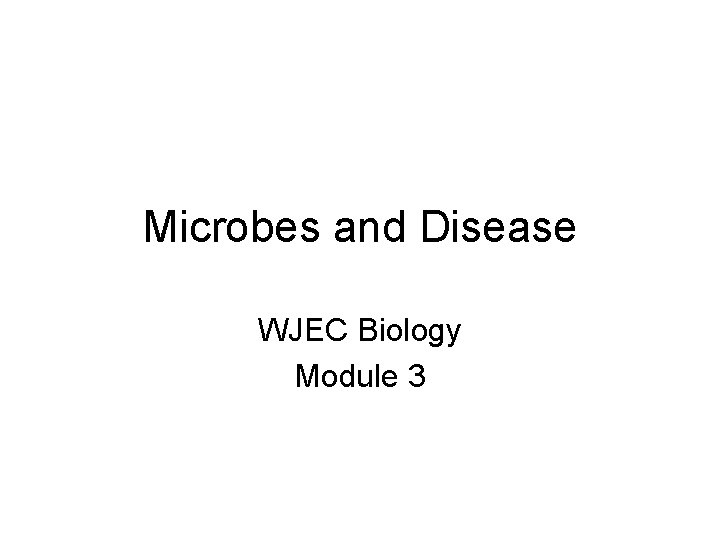 Microbes and Disease WJEC Biology Module 3 