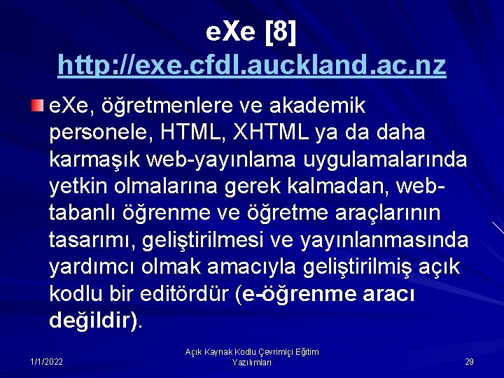 e. Xe [8] http: //exe. cfdl. auckland. ac. nz e. Xe, öğretmenlere ve akademik