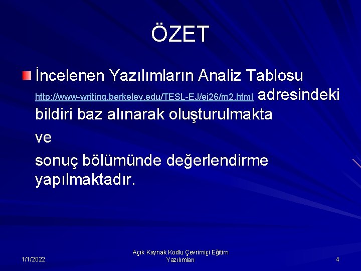 ÖZET İncelenen Yazılımların Analiz Tablosu http: //www-writing. berkeley. edu/TESL-EJ/ej 26/m 2. html adresindeki bildiri