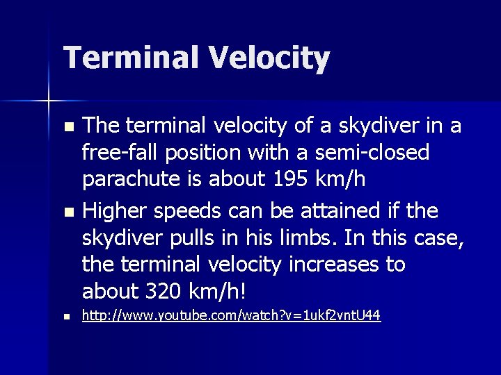Terminal Velocity The terminal velocity of a skydiver in a free-fall position with a