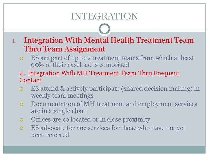 INTEGRATION Integration With Mental Health Treatment Team Thru Team Assignment 1. ES are part
