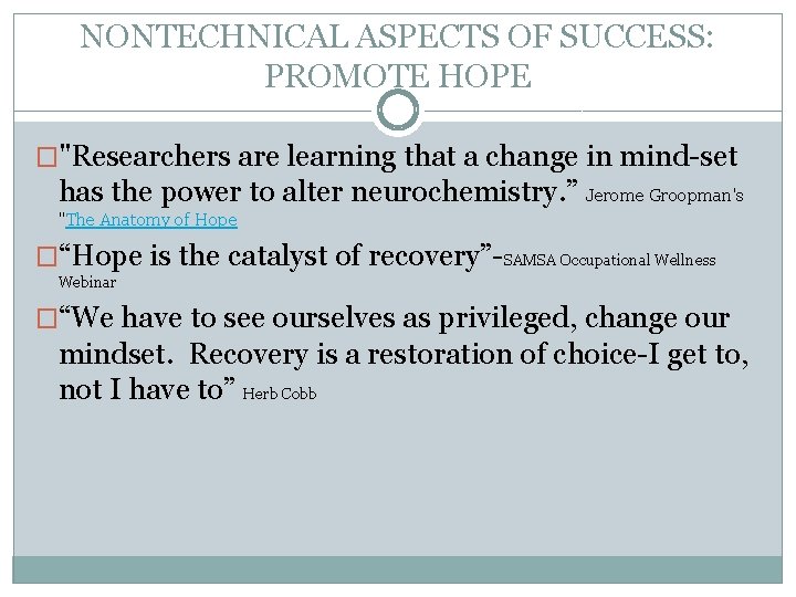 NONTECHNICAL ASPECTS OF SUCCESS: PROMOTE HOPE �"Researchers are learning that a change in mind-set