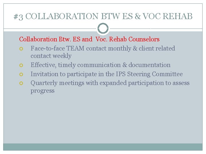 #3 COLLABORATION BTW ES & VOC REHAB Collaboration Btw. ES and Voc. Rehab Counselors