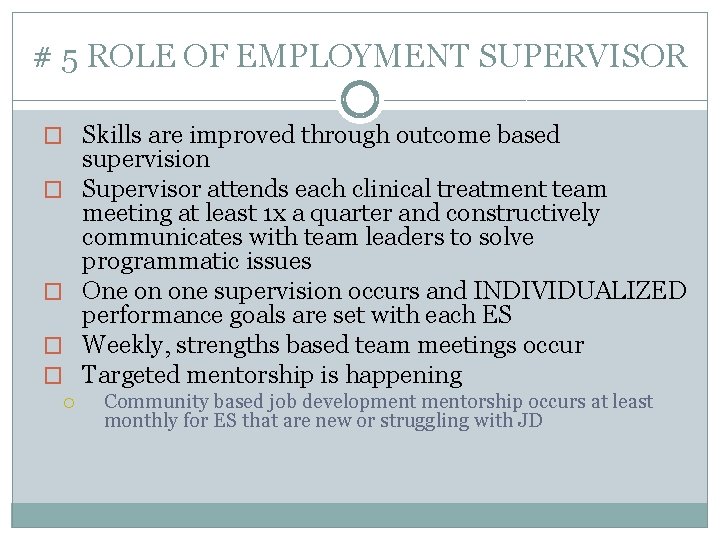 # 5 ROLE OF EMPLOYMENT SUPERVISOR � Skills are improved through outcome based �