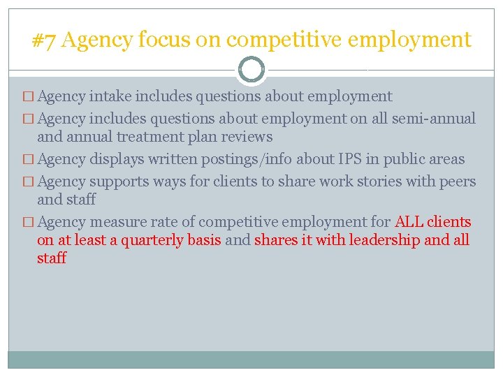 #7 Agency focus on competitive employment � Agency intake includes questions about employment �