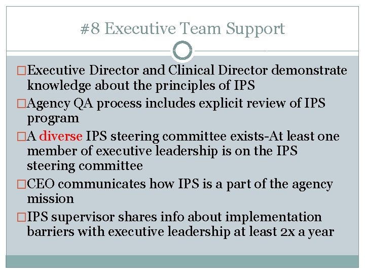 #8 Executive Team Support �Executive Director and Clinical Director demonstrate knowledge about the principles