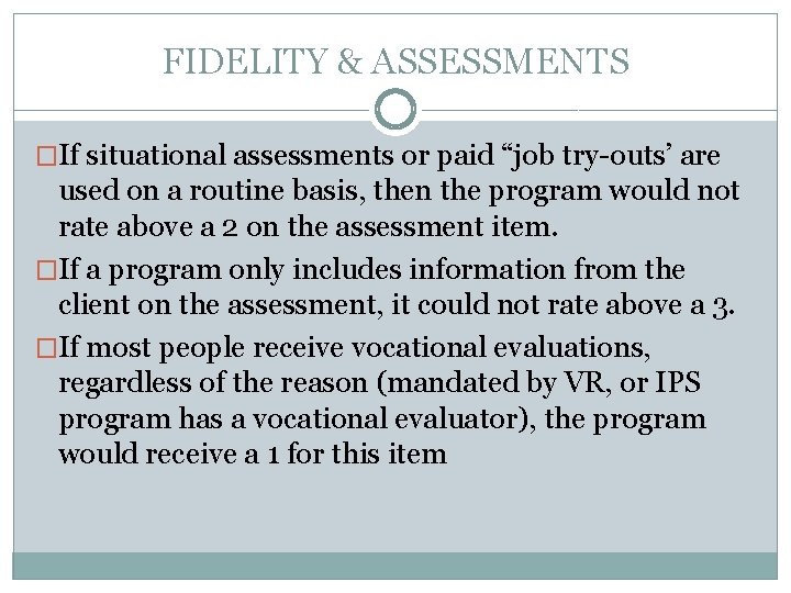 FIDELITY & ASSESSMENTS �If situational assessments or paid “job try-outs’ are used on a