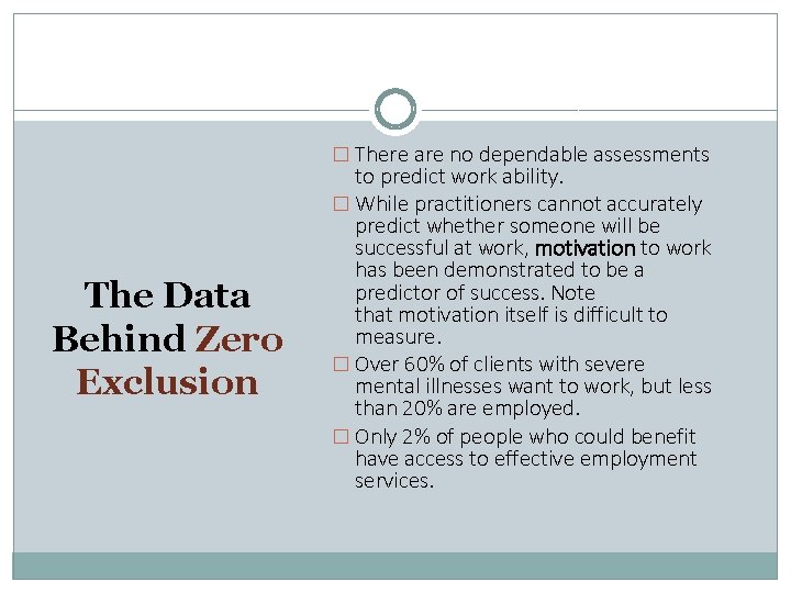 � There are no dependable assessments The Data Behind Zero Exclusion to predict work
