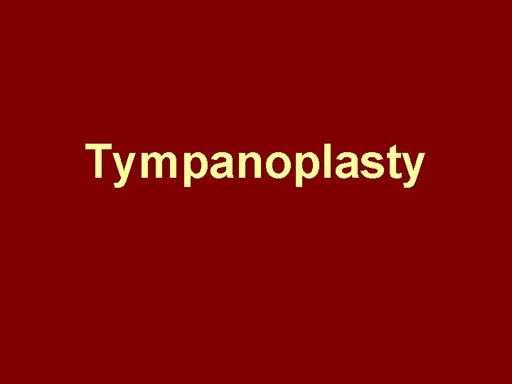 Tympanoplasty 