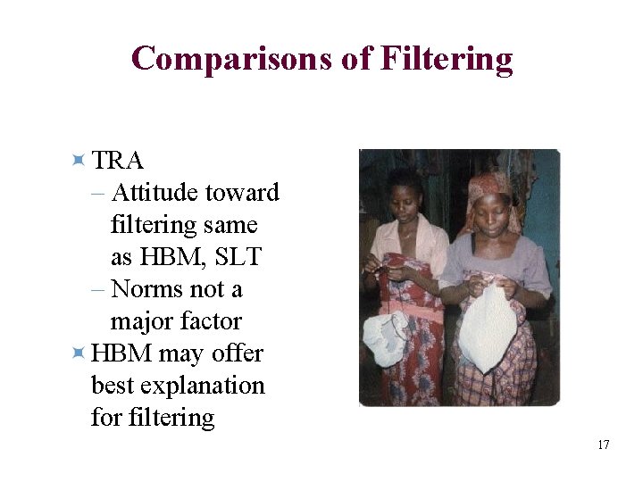 Comparisons of Filtering TRA – Attitude toward filtering same as HBM, SLT – Norms