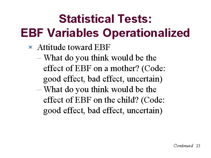 Statistical Tests: EBF Variables Operationalized Attitude toward EBF – What do you think would