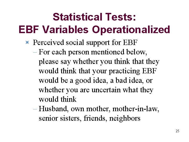 Statistical Tests: EBF Variables Operationalized Perceived social support for EBF – For each person