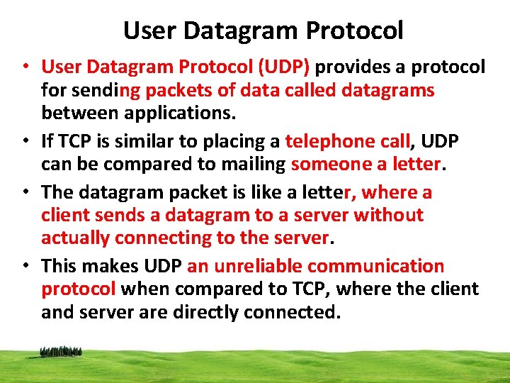 User Datagram Protocol • User Datagram Protocol (UDP) provides a protocol for sending packets