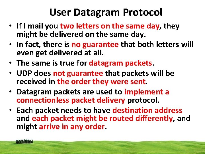 User Datagram Protocol • If I mail you two letters on the same day,