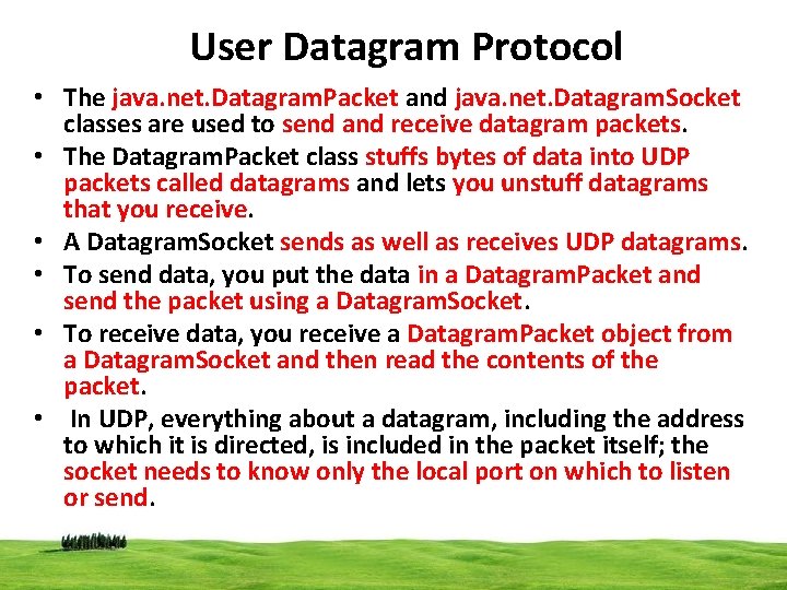User Datagram Protocol • The java. net. Datagram. Packet and java. net. Datagram. Socket