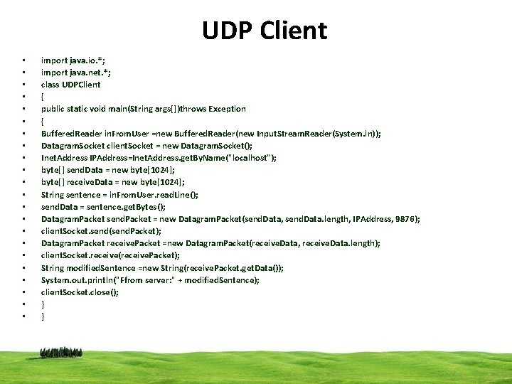 UDP Client • • • • • • import java. io. *; import java.