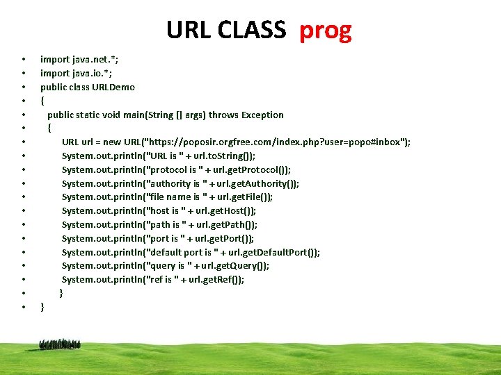 URL CLASS prog • • • • • import java. net. *; import java.