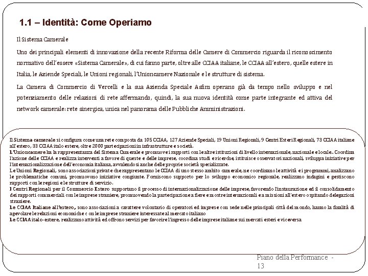 1. 1 – Identità: Come Operiamo Il Sistema Camerale Uno dei principali elementi di