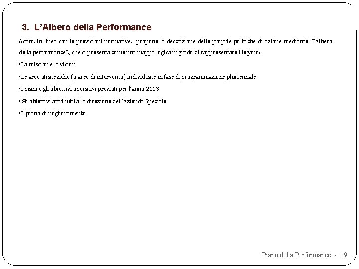 3. L’Albero della Performance Asfim, in linea con le previsioni normative, propone la descrizione