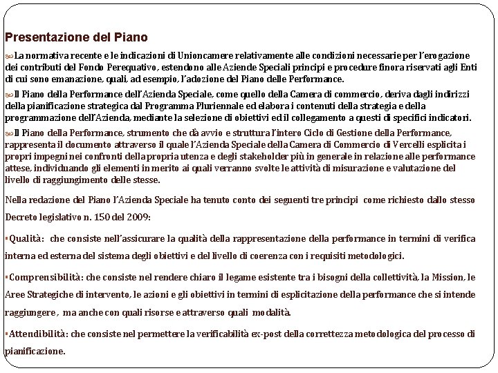 Presentazione del Piano La normativa recente e le indicazioni di Unioncamere relativamente alle condizioni