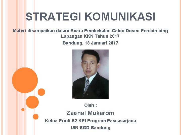 STRATEGI KOMUNIKASI Materi disampaikan dalam Acara Pembekalan Calon Dosen Pembimbing Lapangan KKN Tahun 2017