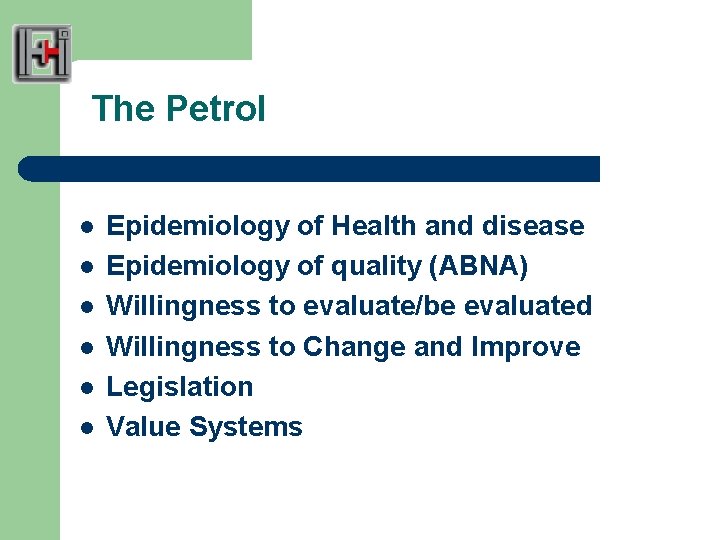 The Petrol l l l Epidemiology of Health and disease Epidemiology of quality (ABNA)