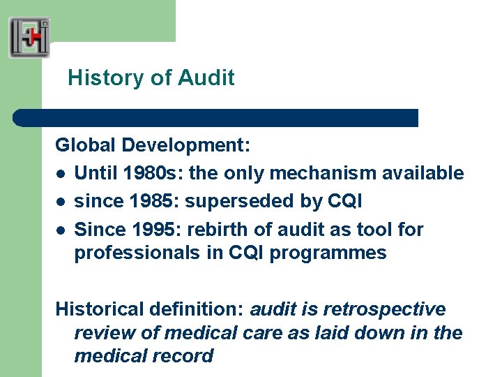 History of Audit Global Development: l Until 1980 s: the only mechanism available l