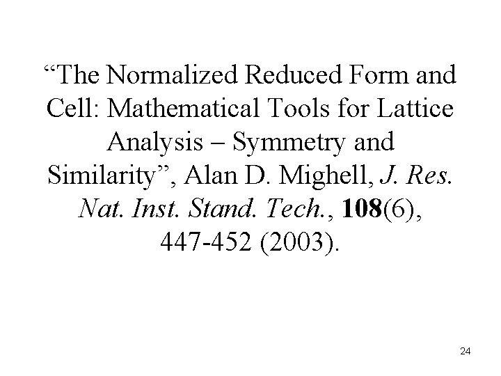 “The Normalized Reduced Form and Cell: Mathematical Tools for Lattice Analysis – Symmetry and