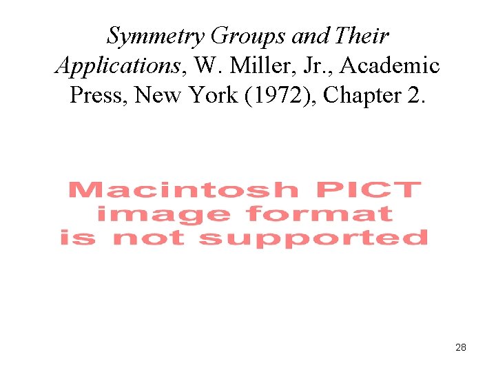 Symmetry Groups and Their Applications, W. Miller, Jr. , Academic Press, New York (1972),