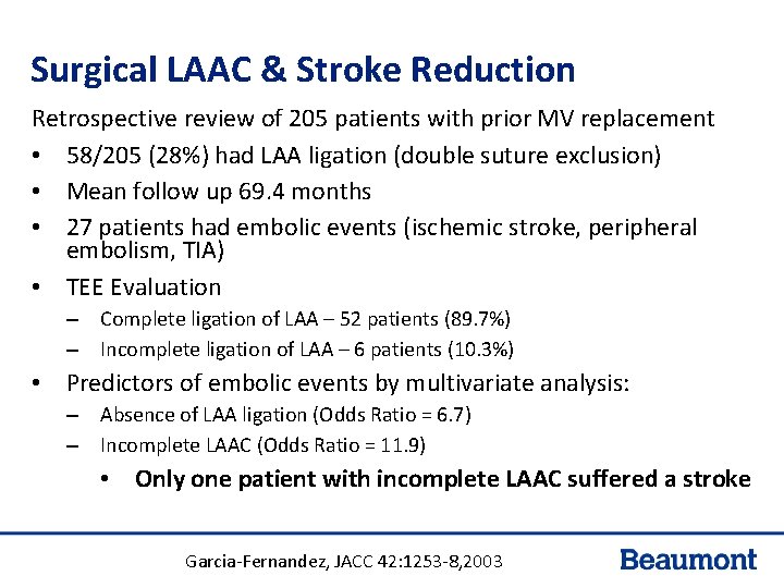 Surgical LAAC & Stroke Reduction Retrospective review of 205 patients with prior MV replacement Surgical LAAC & Stroke Reduction Retrospective review of 205 patients with prior MV replacement