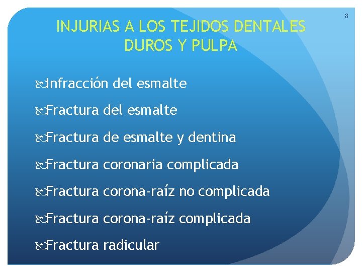 INJURIAS A LOS TEJIDOS DENTALES DUROS Y PULPA Infracción del esmalte Fractura de esmalte INJURIAS A LOS TEJIDOS DENTALES DUROS Y PULPA Infracción del esmalte Fractura de esmalte