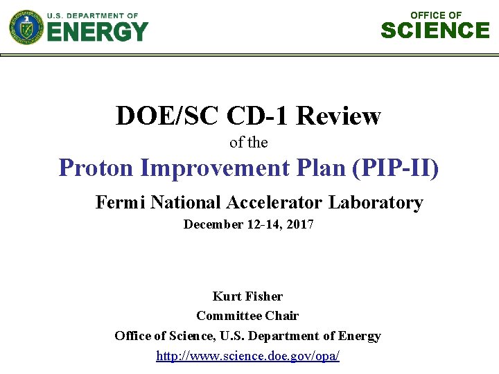 OFFICE OF SCIENCE DOE/SC CD-1 Review of the Proton Improvement Plan (PIP-II) Fermi National