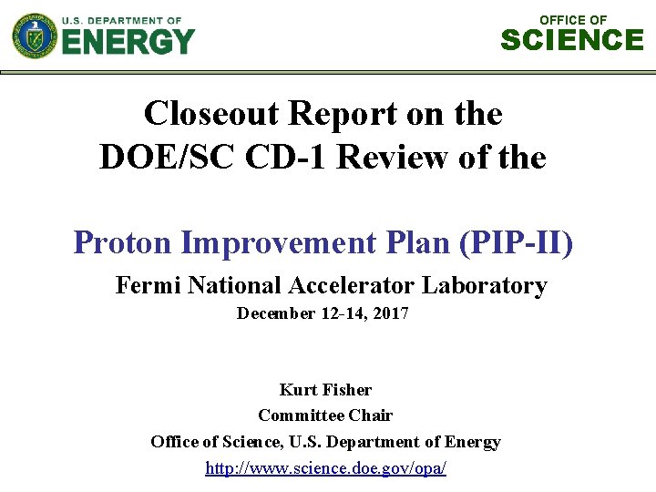 OFFICE OF SCIENCE Closeout Report on the DOE/SC CD-1 Review of the Proton Improvement
