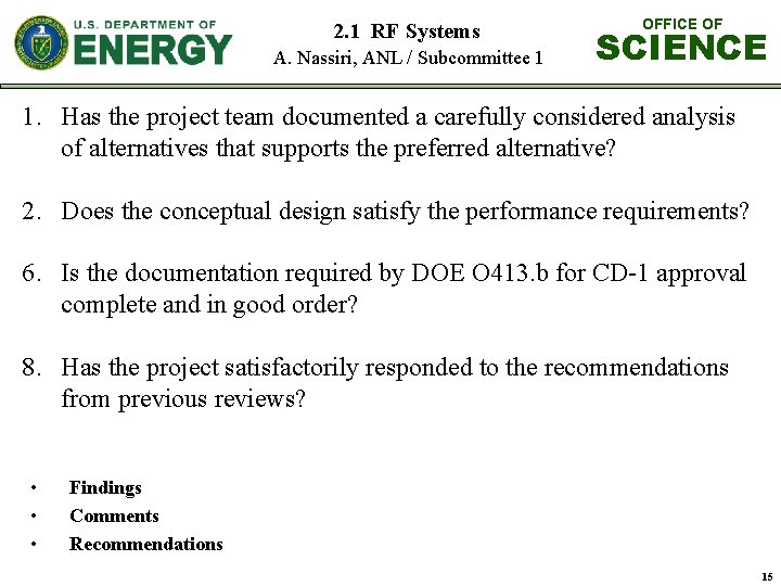 2. 1 RF Systems A. Nassiri, ANL / Subcommittee 1 OFFICE OF SCIENCE 1.