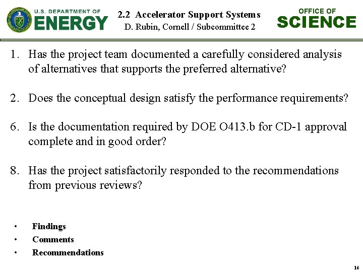 2. 2 Accelerator Support Systems D. Rubin, Cornell / Subcommittee 2 OFFICE OF SCIENCE