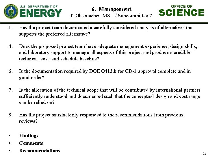 6. Management T. Glasmacher, MSU / Subcommittee 7 OFFICE OF SCIENCE 1. Has the