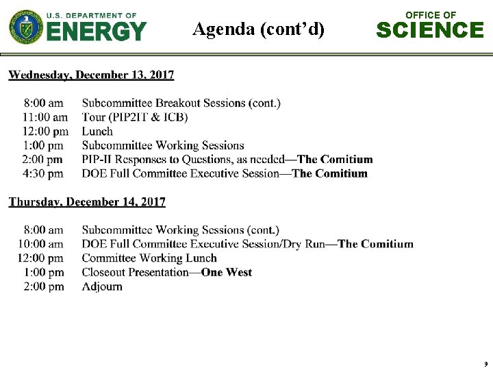 Agenda (cont’d) OFFICE OF SCIENCE 9 